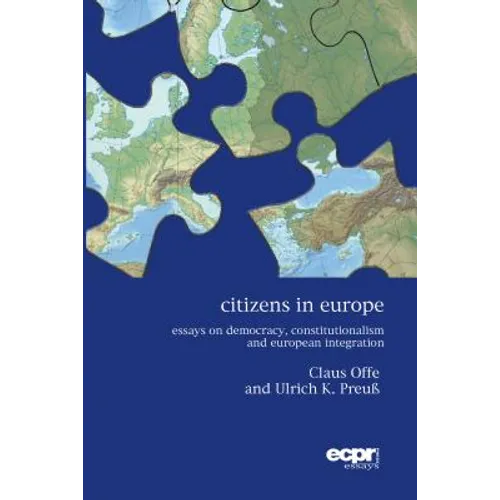 Citizens in Europe: Essays on Democracy, Constitutionalism and European Integration