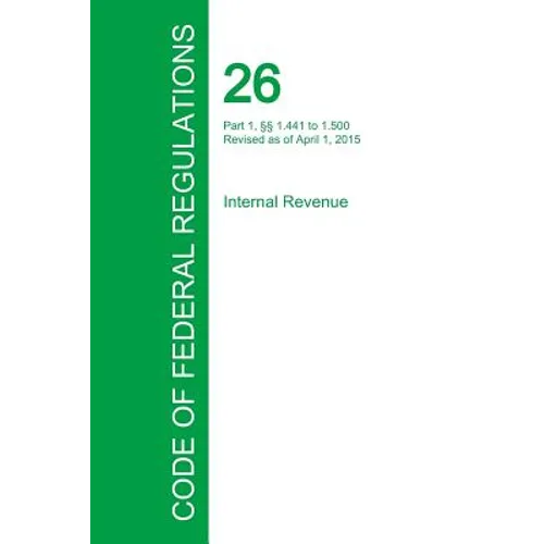 Code of Federal Regulations Title 26, Volume 8, April 1, 2015