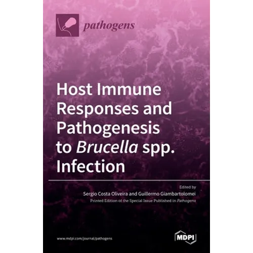 Host Immune Responses and Pathogenesis to Brucella spp. Infection