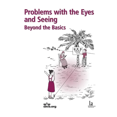 Problems with the Eyes and Seeing: Beyond the Basics