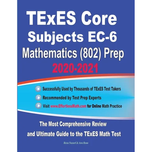 TExES Core Subjects EC-6 Mathematics (802) Prep 2020-2021: The Most Comprehensive Review and Ultimate Guide to the TExES Math Test
