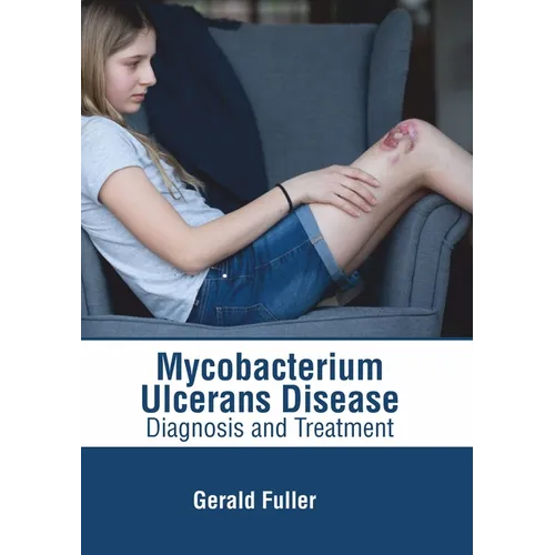 Mycobacterium Ulcerans Disease: Diagnosis and Treatment