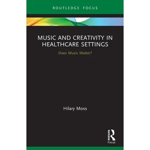 Music and Creativity in Healthcare Settings: Does Music Matter?