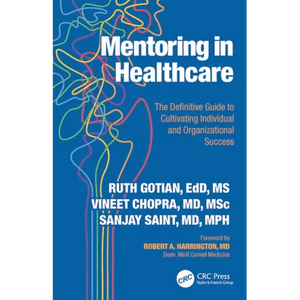 Mentoring in Healthcare: The Definitive Guide to Cultivating Individual and Organizational Success - Paperback