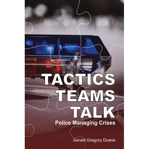 Tactics-Teams-Talk: Police Managing Crises