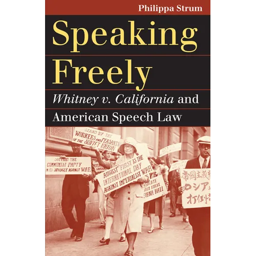 Speaking Freely: Whitney V. California and American Speech Law