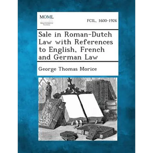 Sale in Roman-Dutch Law with References to English, French and German Law - Paperback