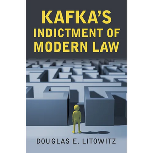 Kafka's Indictment of Modern Law - Hardcover