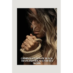 Criminalization of Black, Trans Individuals for Sex Work - Paperback