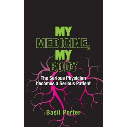 My Medicine, My Body: The Serious Physician becomes a Serious Patient