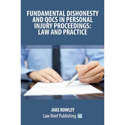 Fundamental Dishonesty and QOCS in Personal Injury Proceedings: Law and Practice