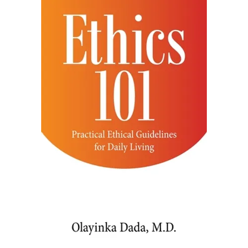 Ethics 101: Practical Ethical Guidelines for Daily Living