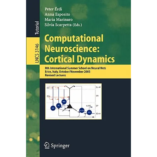 Computational Neuroscience: Cortical Dynamics: 8th International Summer School on Neural Nets, Erice, Italy, October 31 - November 6, 2003 Revised Lec