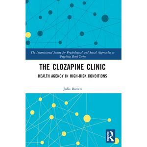 The Clozapine Clinic: Health Agency in High-Risk Conditions - Paperback