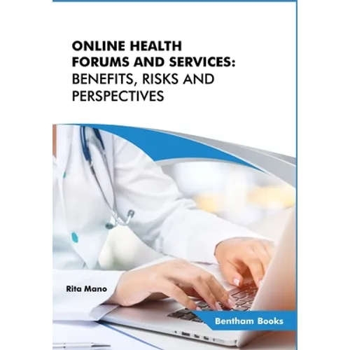 Online Health Forums and Services: Benefits, Risks and Perspectives