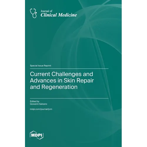 Current Challenges and Advances in Skin Repair and Regeneration