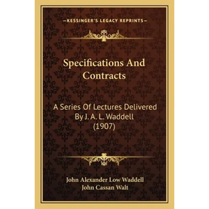 Specifications And Contracts: A Series Of Lectures Delivered By J. A. L. Waddell (1907) - Paperback