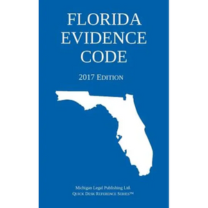 Florida Evidence Code; 2017 Edition - Paperback