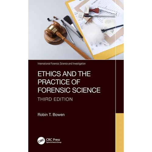 Ethics and the Practice of Forensic Science