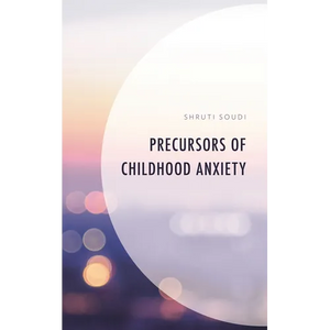 Precursors of Childhood Anxiety - Hardcover