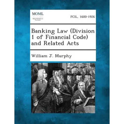 Banking Law (Division 1 of Financial Code) and Related Acts