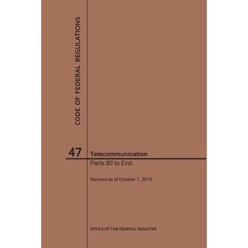 Code of Federal Regulations Title 47, Telecommunication, Parts 80-End, 2019