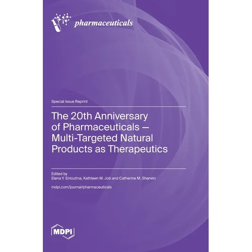 The 20th Anniversary of Pharmaceuticals - Multi-Targeted Natural Products as Therapeutics