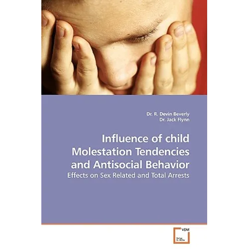Influence of child Molestation Tendencies and Antisocial Behavior