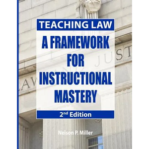 Teaching Law: A Framework for Instructional Mastery - Paperback