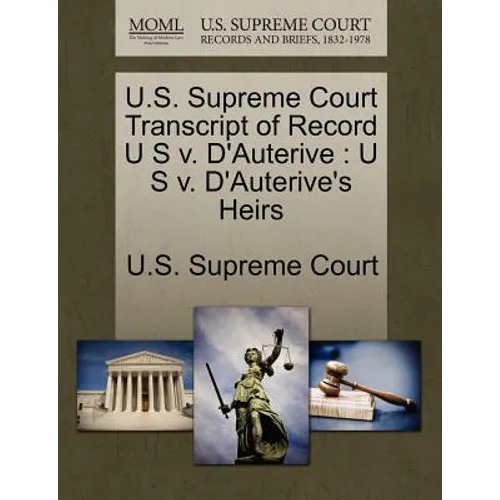 U.S. Supreme Court Transcript of Record U S V. D'Auterive: U S V. D'Auterive's Heirs