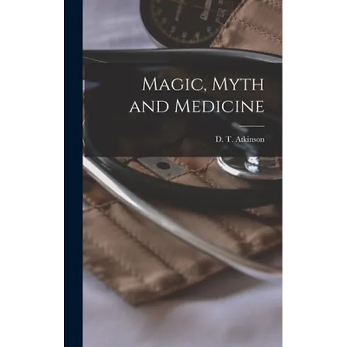 Magic, Myth and Medicine
