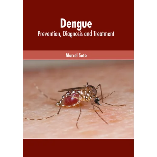 Dengue: Prevention, Diagnosis and Treatment