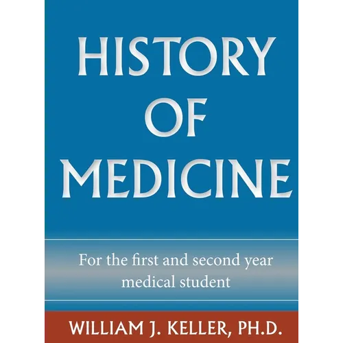History of Medicine for the First and Second Year Medical Student