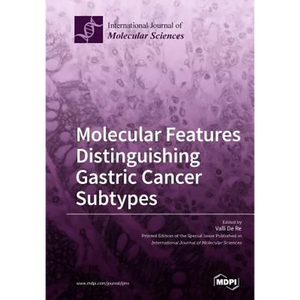 Molecular Features Distinguishing Gastric Cancer Subtypes - Paperback