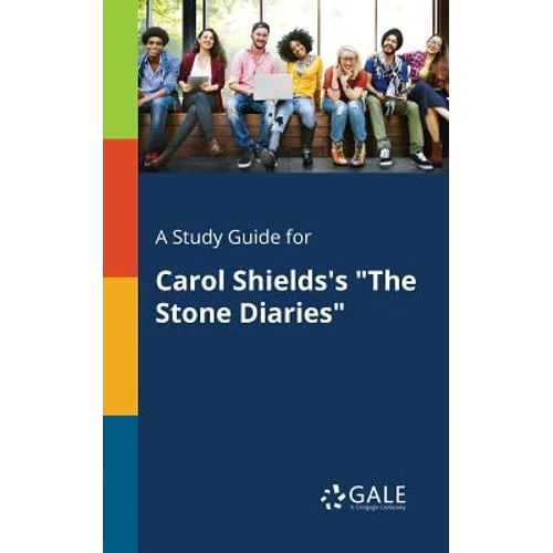 A Study Guide for Carol Shields's "The Stone Diaries"