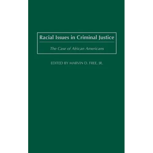 Racial Issues in Criminal Justice: The Case of African Americans