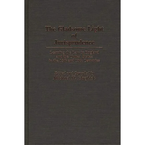 Gladsome Light of Jurisprudence: Learning the Law in England and the United States in the 18th and 19th Centuries