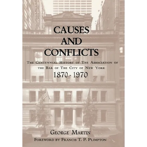 Causes and Conflicts: The Centennial History of the Association of the Bar of NYC - Hardcover