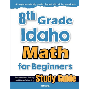 8th Grade Idaho Math for Beginners: Standardized Testing and Home Schooling Study Guide - Paperback