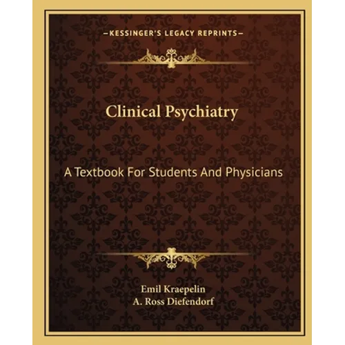 Clinical Psychiatry: A Textbook For Students And Physicians