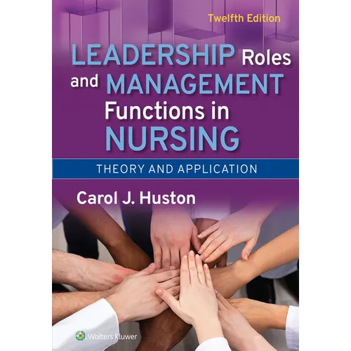 Leadership Roles and Management Functions in Nursing: Theory and Application