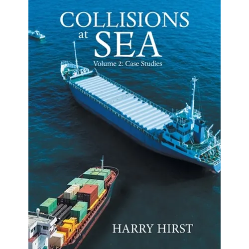 Collisions at Sea: Volume 2: Case Studies