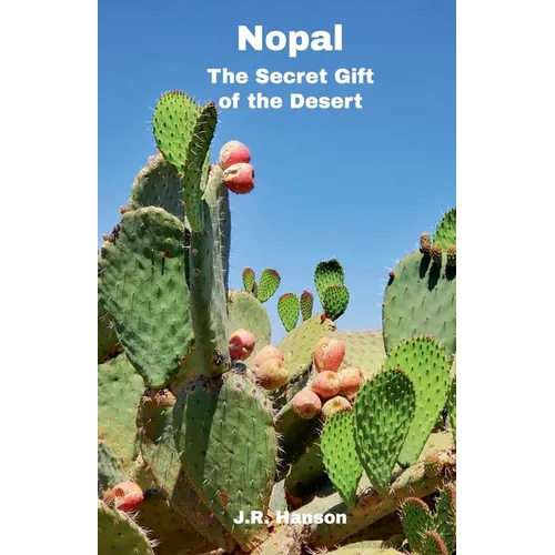 Nopal - The Secret Gift of the Desert
