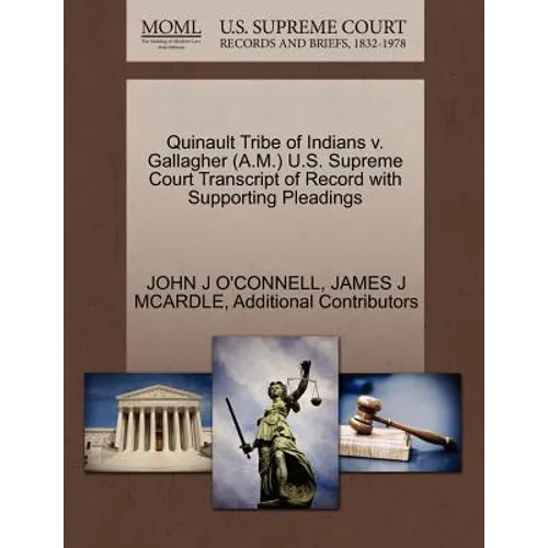 Quinault Tribe of Indians V. Gallagher (A.M.) U.S. Supreme Court Transcript of Record with Supporting Pleadings