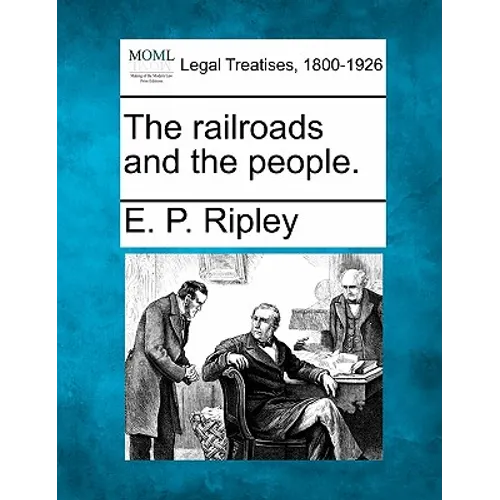 The Railroads and the People.