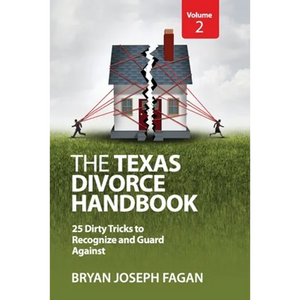 The Texas Divorce Handbook Volume 2: 25 Dirty Tricks to Recognize and Guard Against - Paperback