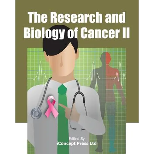The Research and Biology of Cancer II