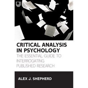 Critical Analysis in Psychology: The essential guide to interrogating published research - Paperback