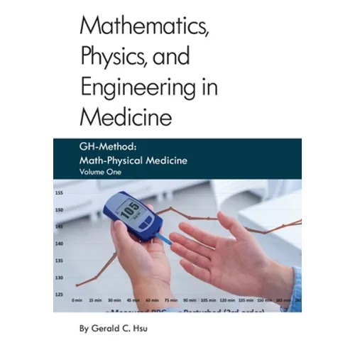 Mathematics, Physics, and Engineering in Medicine: GH-Method: Math-Physical Medicine