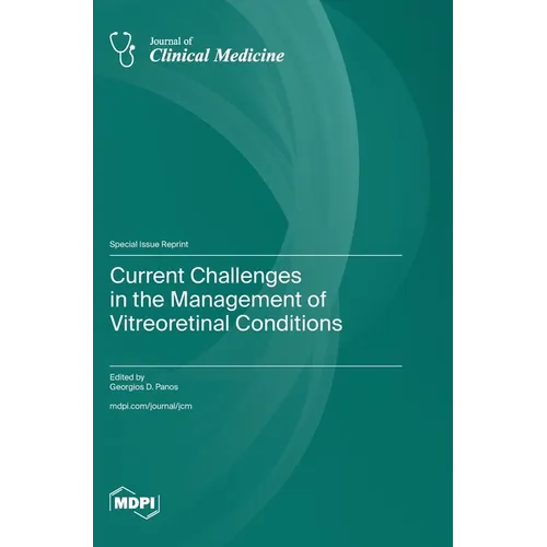 Current Challenges in the Management of Vitreoretinal Conditions